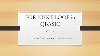 FOR NEXT loop in QBASIC Class 8 ThinkComputer