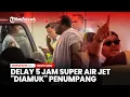 Lagu Delay 5 Jam Super Air Jet Diamuk Penumpang