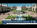 Chula Vista launches city podcast Chula Vista CityCast