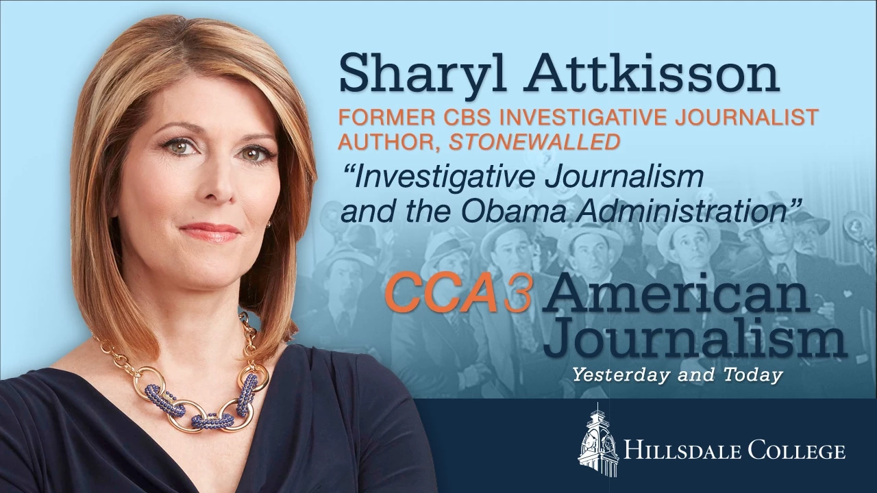 “Investigative Journalism and the Obama Administration” - Sharyl Attkisson