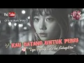 Download Lagu 🎶 Kau Datang Untuk Pergi – Lagu Tentang Luka dan Kebangkitan (Official Music Video)