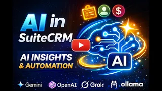 SuiteCRM AI Generate CRM Insights Using OpenAI Gemini Grok Local LLM