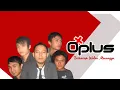 O PLUS - BERHARAP WALAU MENUNGGU (Official Lirik) Mirip NOAH / UNGU / NAFF / ST12 Lagu Terbaru 2020