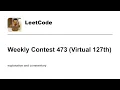 Prefix this Leetcode Weekly Contest 473 Virtual 127th with commentary