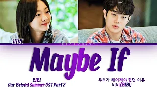 Download BIBI (비비) - Maybe If (우리가 헤어져야 했던 이유) Our Beloved Summer OST 2 (그 해 우리는 OST) Lyrics/가사 [Han|Rom|Eng] MP3