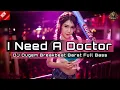 Download Lagu DJ I NEED A DOCTOR | DJ DUGEM BREAKBEAT BARAT TERBARU 2025 FULL BASS !!