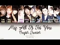Download Lagu Super Junior (슈퍼주니어) – My All Is In You (사랑이 이렇게) (Color Coded Lyrics) [Han/Rom/Eng]