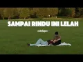 Download Lagu SAMPAI RINDU INI LELAH | Adelique ( official music 🎶 lirik video)