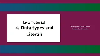 Java Tutorial - 4 Data types and Literals