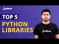Most Popular Python Libraries Top 5 Most Important Python Libraries Intellipaat