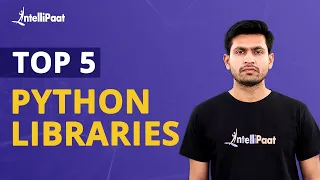 Most Popular Python Libraries Top 5 Most Important Python Libraries Intellipaat