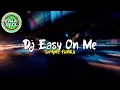 Download Lagu DJ EASY ON ME VIRAL TIK TOK TERBARU 2022 SIMPLE FUNKY FULL BASS | slowmotion video