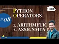 8 Python Operators Basic and Advanced Arithmetic Operators Assignment Operators