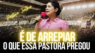 É De Arrepiar! O Que Essa Pastora Pregou - Pregação de Arrepiar 2024