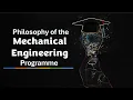 04 Philosophy of the Mechanical Engineering Programme - Introduction to Mechanical Engineering