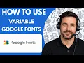 How to Use Variable Google Fonts Full Guide 2026