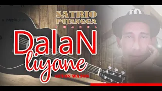 Dalan Liyane - Guyon Waton - Cover by Totok Towels ( Satrio Pujagga )