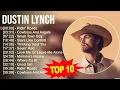 D.u.s.t.i.n L.y.n.c.h Greatest Hits ~ Top 100 Artists To Listen in 2023