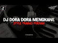 Lagu Dj Dora Dora Mengkane (EDIT TRABAS) Viral Tiktok