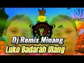 Download Lagu Dj Remix Minang Luko Badarah Ulang