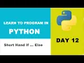 Day 12 - Python Short hand if and else