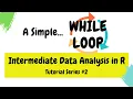 Basic WHILE Loops Intermediate Data Analysis in R