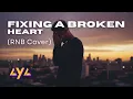 Lagu AYA - FIXING A BROKEN HEART (RNB COVER)