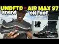 UNDEFEATED x NIKE AIR MAX 97 BLACK REVIEW ON FOOT