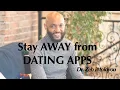 Stay AWAY from dating apps dating advice for whole and healed people