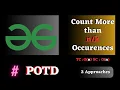 GFG POTD Count More than Occurences Solution Java cpp Puneet Kumar IIITD