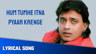 hum tumhe itna pyar karenge lyrics mohhamad aziz u0026 anuradha paudwal laxmikant pyarelal