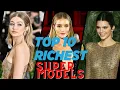 Richest Supermodels In The World By Net Worth