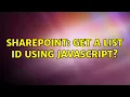 Sharepoint Get a list Id using javascript 3 Solutions