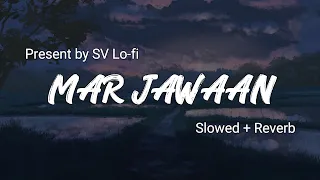 mar jawaan slowed reverb shruti pathak u0026 salim merchant fashion sv lofi