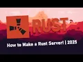 How to make a Rust Server 2025