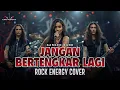 Lagu JANGAN BERTENGKAR LAGI – KANGEN BAND | Cover by VOLTROCK