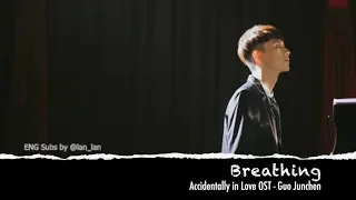 Download [ ENG Subs ] Breathing (Piano Ver.) - Guo Junchen | Accidentally in Love OST MP3