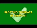 Plotting timedata in gnuplot 2 Solutions