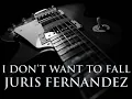 JURIS FERNANDEZ - I Don't Want To Fall [HQ AUDIO]