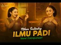 Download Lagu Niken Salindry - ILMU PADI | Kembar Campursari Official Music Video Terbaru 2025