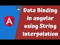11 Implement Data Binding in the Angular Understanding String Interpolation in the Html File