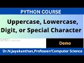 Python Program to Check Uppercase Lowercase Digit or Special Character Demo