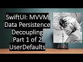SwiftUI VM Data Persistence Decoupling Using Dependency Injection User Defaults Part 1 of 2