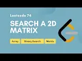 Search a 2D Matrix Leetcode 74 Array Binary Search Matrix