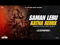 Download Lagu Saman Lebu Katna - Santosh Pagal Navratri GMS Remix - Satyam Rock