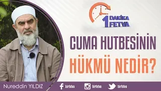 Cuma hutbesinin hükmü nedir?
