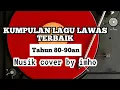 Lagu LAGU-LAGU NOSTALGIA 80-90an_COVER VERSION BY IMHO || LAGU-LAGU TEMBANG KENANGAN TERBAIK