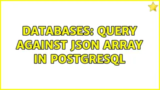 Databases Query against JSON array in PostgreSQL