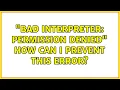 bad interpreter Permission denied How can I prevent this error 2 Solutions