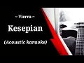 Lagu Vierra - Kesepian (acoustic karaoke)